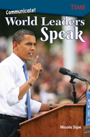 Communicate!: World Leaders Speak (Level 6) 1425849989 Book Cover