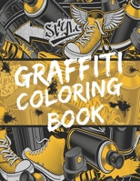 Graffiti Coloring Book: 30 Patterns to Color with Easy, Stress Relief and Relaxing Designs | Gift Idea for Teenagers and Adults Who Love Street Art B08T43T5Z8 Book Cover