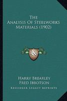 The Analysis Of Steelworks Materials 0548649081 Book Cover