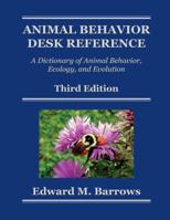 Animal Behavior Desk Reference: A Dictionary of Animal Behavior, Ecology, and Evolution, Third Edition 1138113956 Book Cover