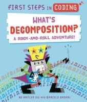 First Steps in Coding: What's Decomposition?: A Rock-And-Roll Adventure! 1526315785 Book Cover