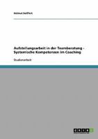 Aufstellungsarbeit in der Teamberatung - Systemische Kompetenzen im Coaching 3638837629 Book Cover