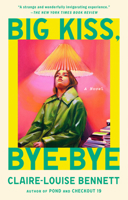Big Kiss, Bye-Bye: A Novel B0H73N2J2V Book Cover