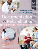 Documentation for Rehabilitation: A Guide to Clinical Decision Making in Physical Therapy 0323694306 Book Cover