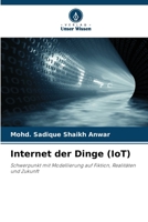 Internet der Dinge (IoT): Schwerpunkt mit Modellierung auf Fiktion, Realitäten und Zukunft (German Edition) 6208798116 Book Cover