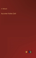Aus einer frohen Zeit! 1167374584 Book Cover