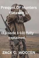 Prequel of Hunters (season 1): (Episode 1-10) fully explained. B0BZF9NFKB Book Cover