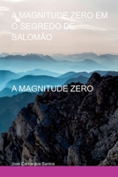 A MAGNITUDE ZERO EM O SEGREDO DE SALOMÃO A MAGNITUDE ZERO 652660417X Book Cover