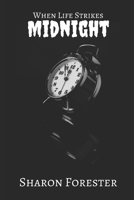 When Life Strikes Midnight 1484075730 Book Cover
