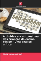 A timidez e a auto-estima das crianças do ensino básico - Uma análise crítica 6205997789 Book Cover