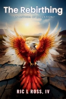 The Rebirthing: An Anthem of Elevation B0FK2PCQDS Book Cover