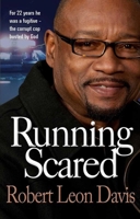 Running Scared: For 22 years he was a fugitive - the corrupt cop busted by God 1854249932 Book Cover