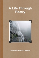A Life Through Poetry 1257688308 Book Cover