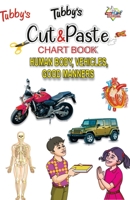 Tubbys Cut & Paste Chart Book Human Body, Vehicles, Good Manners 9355133049 Book Cover