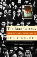 The Rebbe's Army: Inside the World of Chabad-Lubavitch 0805211381 Book Cover