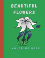 Beautiful Flowers Coloring Book: Coloring Book with Flower Collection 100 pages B08N5LDYGT Book Cover