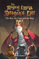 The Magical Eggs on Dragon's Lair: The Key, The Coin and the Ring Book 2 B0GWSK4JYS Book Cover