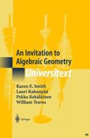 An Invitation to Algebraic Geometry 0387989803 Book Cover