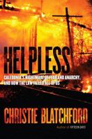 Helpless: Caledonia's Nightmare of Fear and Anarchy, and How the Law Failed All of Us 0385670400 Book Cover