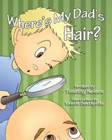 Where's My Dad's Hair? 148496425X Book Cover