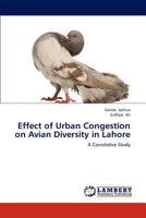 Effect of Urban Congestion on Avian Diversity in Lahore: A Correlative Study 3659180203 Book Cover