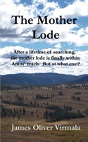 The Mother Lode: After a lifetime of searching, the mother lode is finally within Amos’ reach. But at what cost? (Amos Mudd) 1734002123 Book Cover