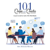 101 Quips and Quotes to put to work @ work 1669866998 Book Cover