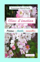Clins d'émotion: Poèmes, sketchs, nouvelles (French Edition) 2953917470 Book Cover