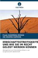 Erbschaftsstreitigkeiten Und Wie Sie Im Recht Gelöst Werden Können (German Edition) 6207987470 Book Cover