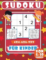 Sudoku Für Kinder Von 5-10 Jahren: 200 Sudoku-Rätsel für Kinder, leicht, Mittel rätsel mit lösungen für kinder|4x4-6x6-9x9| Verbessern des Speichers, Lehrt Geduld und Konzentration. B08BDYHPSP Book Cover