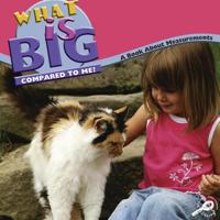 Que Es Mas Grande Que Yo?/ What Is Big Compared to Me?: Un Libro Aerca De Las Medidas/ A Book About Measurements (Enfoque Matematico/ Math Focal Points) 1600446353 Book Cover