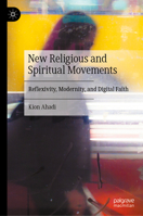 New Religious and Spiritual Movements: Reflexivity Modernity and Digital Faith 3032236487 Book Cover