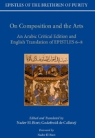 On Composition and the Arts: An Arabic Critical Edition and English Translation of Epistles 6-8 0198816928 Book Cover