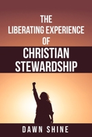 The Liberating Experience of Christian Stewardship B08P3SBVDM Book Cover