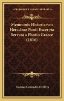Memnonis Historiarvm Heracleae Ponti Excerpta Servata A Photio Graece (1816) 1160189390 Book Cover