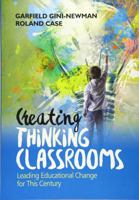 Creating Thinking Classrooms: Leading Educational Change for This Century 150639843X Book Cover
