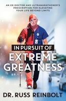 In Pursuit of Extreme Greatness 195704893X Book Cover