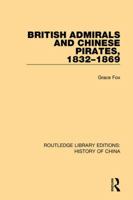 British Admirals and Chinese Pirates, 1832-1869 1138544574 Book Cover