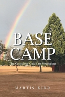 Base Camp: The Complete Guide to Mentoring 1669881849 Book Cover
