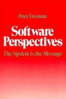 Software Perspectives: The System is the Message 0201119692 Book Cover