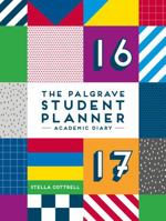The Palgrave Student Planner 2016-17 1137602104 Book Cover