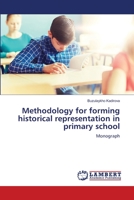 Methodology for forming historical representation in primary school: Monograph 6205528878 Book Cover