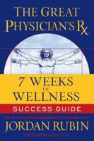 The Great Physician's Rx for 7 Weeks of Wellness Success Guide 1418509345 Book Cover