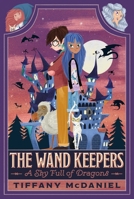 A Sky Full of Dragons (1) (The Wand Keepers) 1665955309 Book Cover