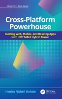 Cross Platform Powerhouse Building Web, Mobile, and Desktop Apps with NET MAUI Hybrid Blazor (AfricaTECH Book Series) 1041125518 Book Cover