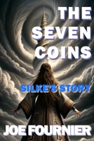 The Seven Coins: Silke's Story 1961099098 Book Cover