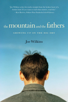 The Mountain and the Fathers: Growing Up on the Big Dry 1582437947 Book Cover