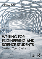 Writing for Engineering and Science Students: Staking Your Claim 1138388254 Book Cover