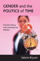 Gender and the politics of time: Feminist theory and contemporary debates 1861347499 Book Cover