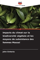 Impacts du climat sur la biodiversité végétale et les moyens de subsistance des femmes Massaï (French Edition) 6209805833 Book Cover